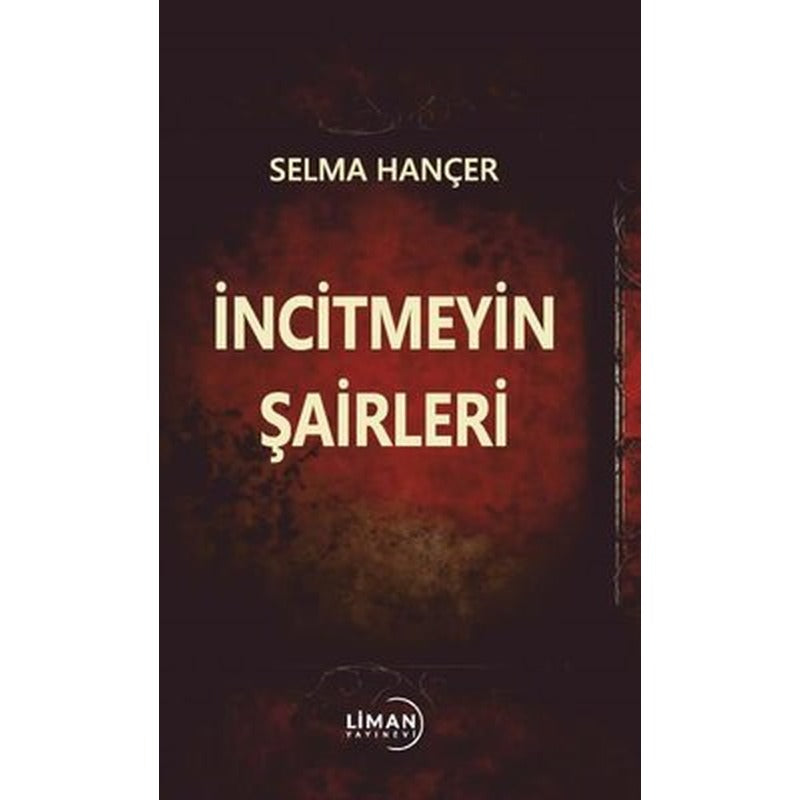 İncitmeyin Şairleri | Liman Yayınevi