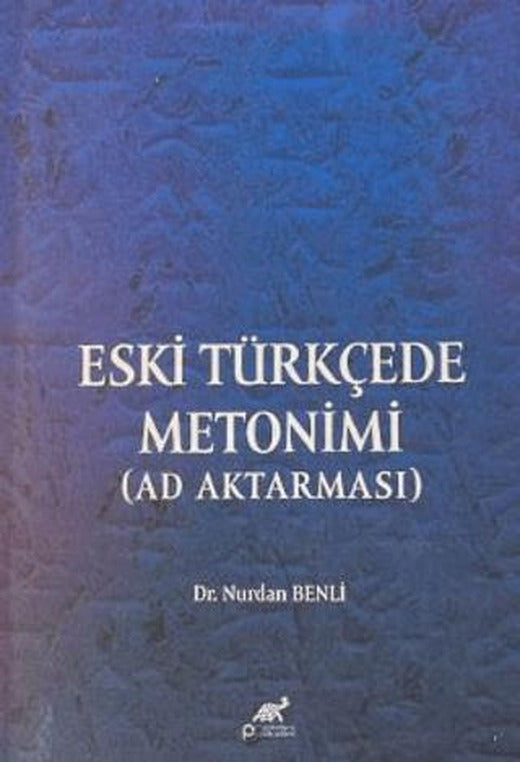 Eski Türkçede Metonimi (AD Aktarması) | Paradigma Akademi Yayınları (Ciltsiz)