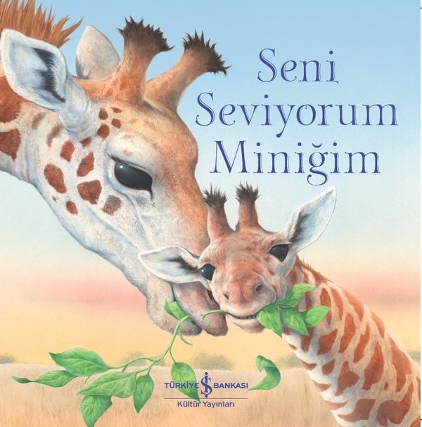 Seni Seviyorum Miniğim | İş Bankası Kültür Yayınları