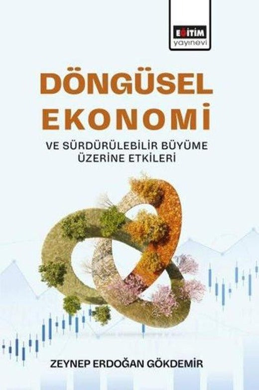 Döngüsel Ekonomi ve Sürdürülebilir Büyüme Üzerine Etkileri | Eğitim Yayınevi (İnce Kapak)