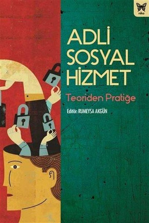 Adli Sosyal Hizmet - Teoriden Pratiğe | Nika Yayınevi (İnce Kapak)