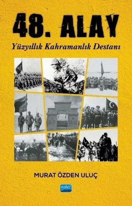 48. Alay - Yüzyıllık Kahramanlık Destanı | Nobel Akademik Yayıncılık (İnce Kapak)