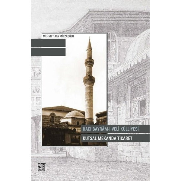 Hacı Bayram-ı Veli Külliyesi Kutsal Mekanda Ticaret