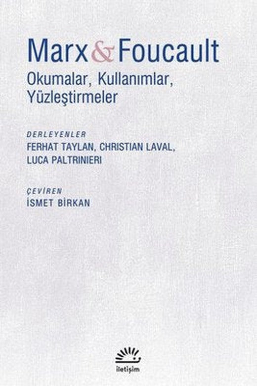 Marx and Foucalt: Okumalar-Kullanımlar-Yüzleştirmeler | İletişim Yayınları