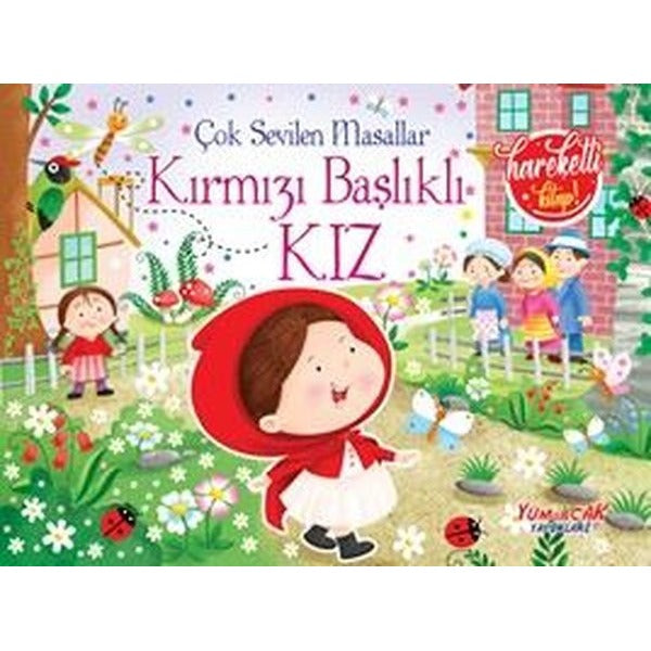 Kırmızı Başlıklı Kız - Çok Sevilen Masallar - Hareketli Kitap | Yumurcak Yayınları (İnce Kapak)