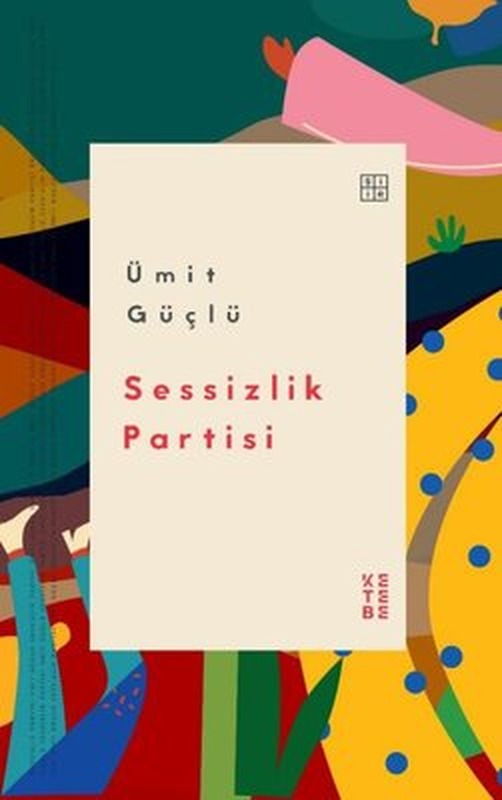 Sessizlik Partisi | Ketebe Yayınları