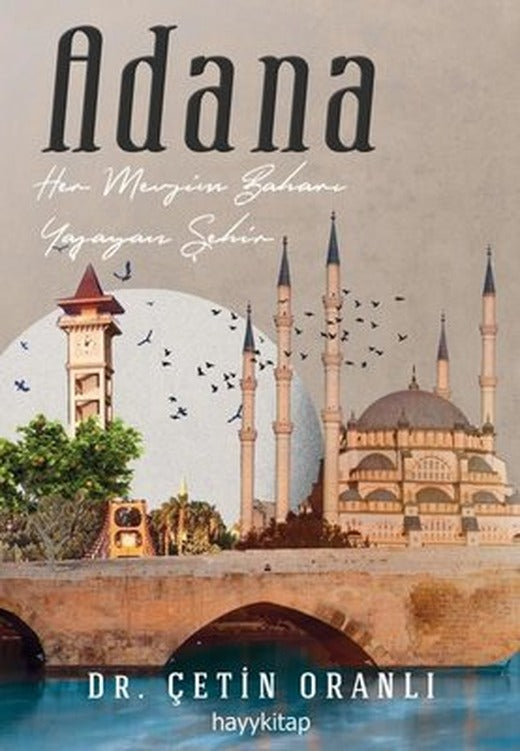 Adana - Her Mevsim Baharı Yaşayan Şehir | Hayy Kitap