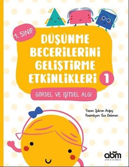 Görsel ve İşitsel Algı - 1.Sınıf Düşünme Becerilerini Geliştirme Etkinlikleri 1 | Abm Yayınevi