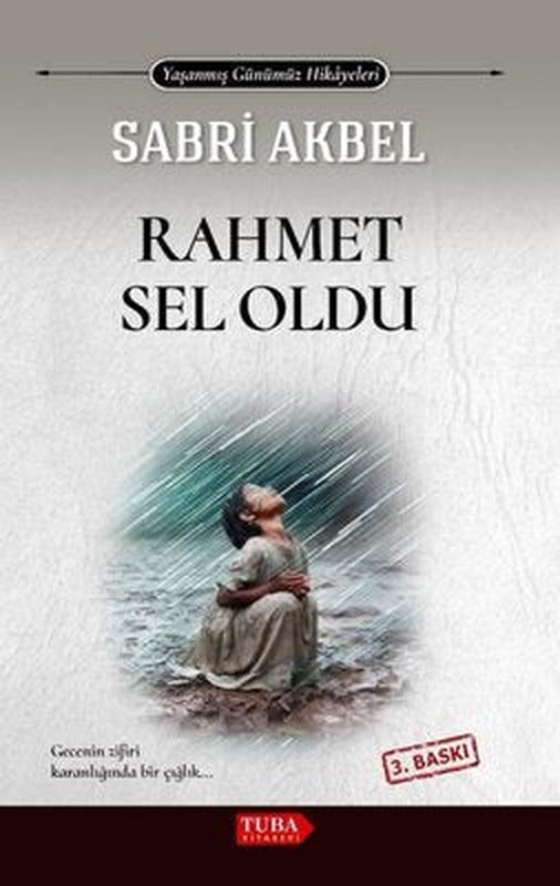 Rahmet Sel Oldu - Yaşanmış Günümüz Hikayeleri | Tuba Kitabevi