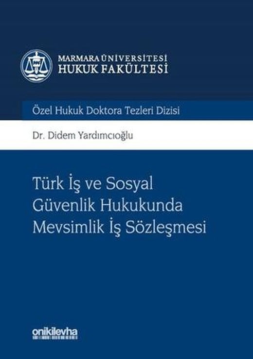 Türk İş ve Sosyal Güvenlik Hukukunda Mevsimlik İş Sözleşmesi | On İki Levha Yayınları (Ciltli)