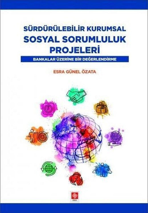 Sürdürülebilir Kurumsal Sosyal Sorumluluk Projeleri | Ekin Basım Yayın (İnce Kapak)