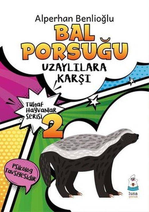 Bal Porsuğu Uzaylılara Karşı - Tuhaf Hayvanlar Serisi 2 | Luna Yayınları
