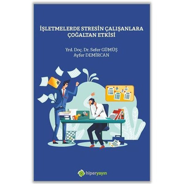 İşletmelerde Stresin Çalışanlara Çoğaltan Etkisi | Hiperlink (İnce Kapak)