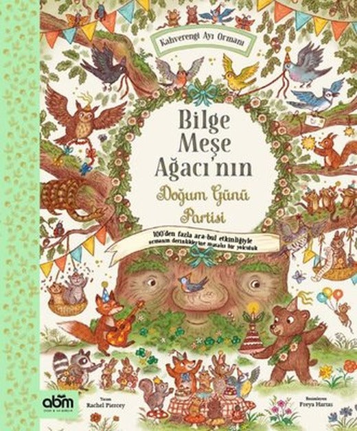 Bilge Meşe Ağacı'nın Doğum Günü Partisi - Kahverengi Ayı Ormanı - 100'den Fazla Ara-Bul Etkinliğiyle | Abm Yayınevi