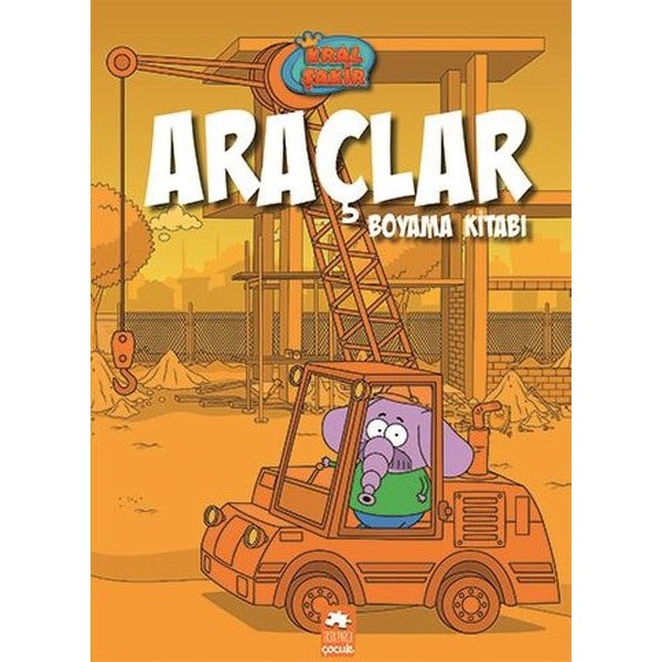 Kral Şakir-Araçlar - Boyama Kitabı | Eksik Parça Yayınları (İnce Kapak)