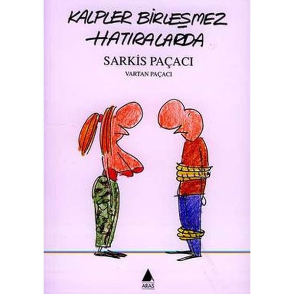 Kalpler Birleşmez Hatıralarda | Aras Yayıncılık (Ciltsiz)