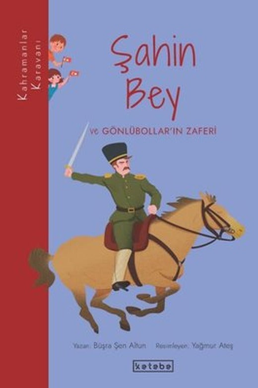 Şahin Bey ve Gönlübolların Zaferi - Kahramanlar Karavanı | Ketebe