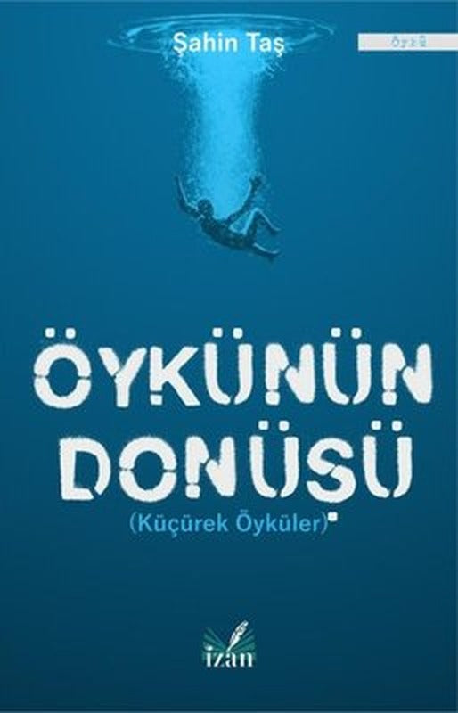 Öykünün Dönüşü-Küçürek Öyküler | İzan Yayıncılık