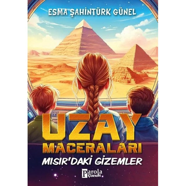 Mısır'daki Gizemler - Uzay Maceraları | Parola Çocuk (İnce Kapak)