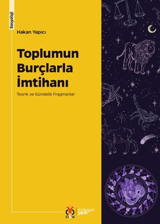 Toplumun Burçlarla İmtihanı: Teorik ve Gündelik Fragmanlar