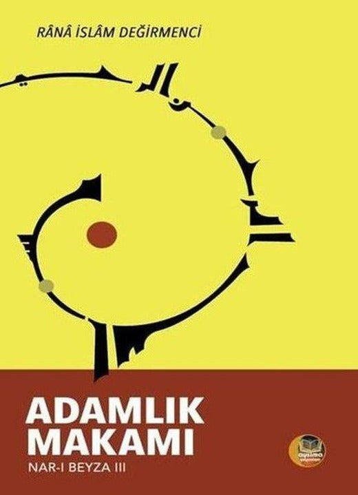Adamlık Makamı: Nar-ı Beyza 3 | Aysima Yayınları (İnce Kapak)