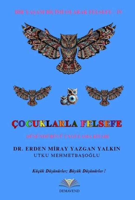 Çocuklarla Felsefe Düşündürücü Uygulama Kitabı - Bir Yaşam Biçimi Olarak Felsefe 4