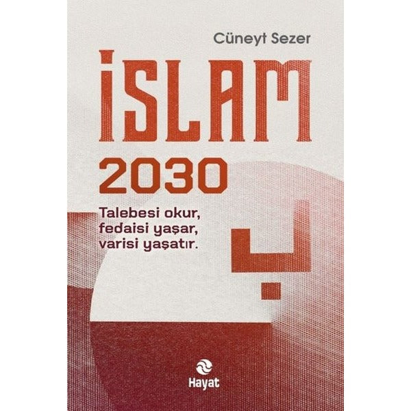İslam 2030 | Hayat Yayıncılık (İnce Kapak)