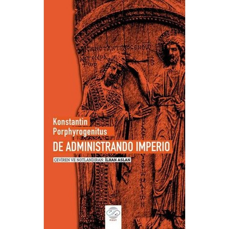 Konstantin Porphyrogenitus De Administrando Imperio | Post Yayın