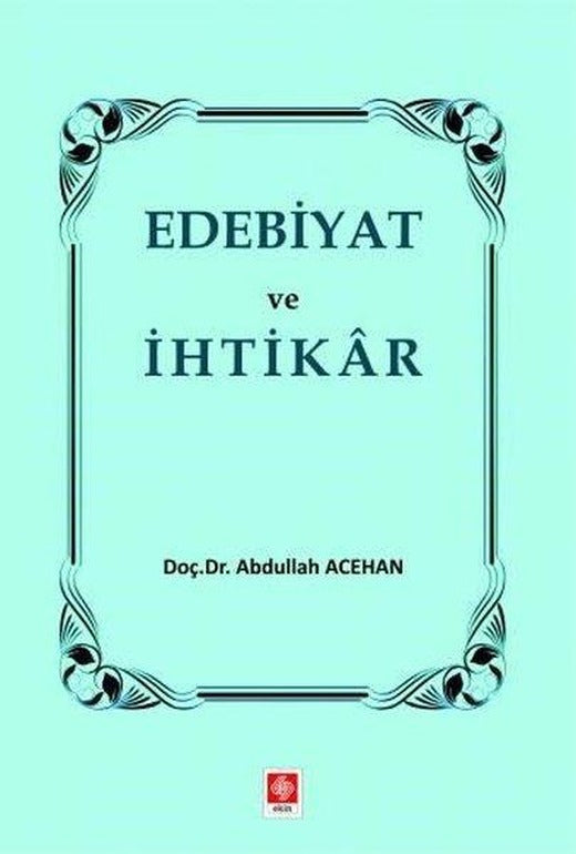 Edebiyat ve  İhtikar | Ekin Basım Yayın (İnce Kapak)