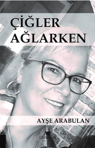 Çiğler Ağlarken | Heroon Yayınevi (Ciltsiz)  - Resim 1