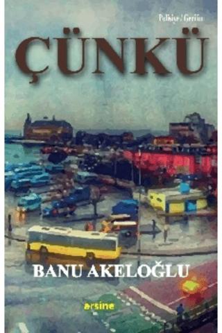 Çünkü | Arsine Yayıncılık (Ciltsiz)  - Resim 1