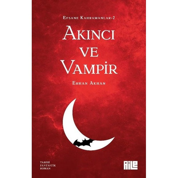 Akıncı ve Vampir - Efsane Kahramanlar 2 | Aile Yayınları (İnce Kapak)