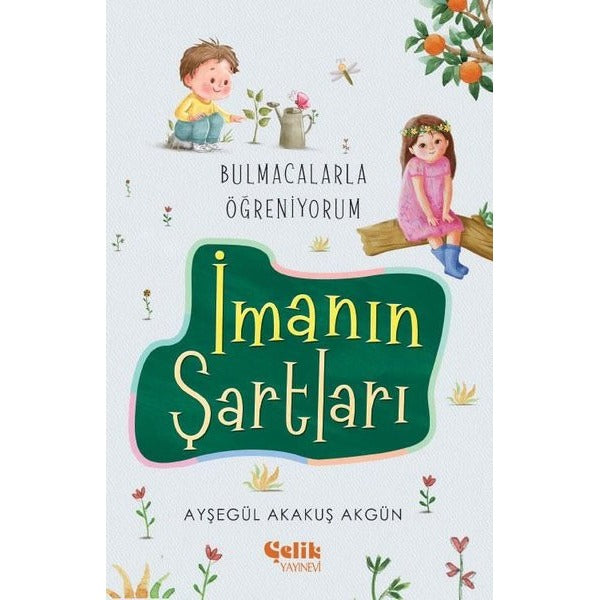 İmanın Şartları - Bulmacalarla Öğreniyorum | Çelik Yayınevi (İnce Kapak)