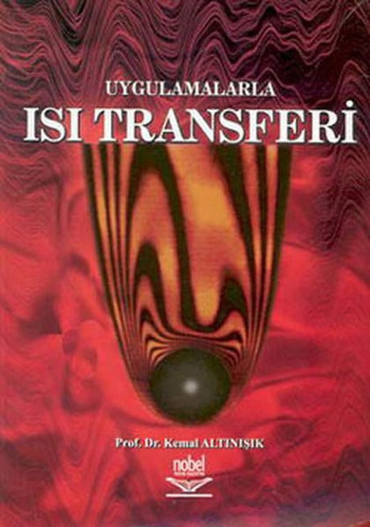 Uygulamalarla Isı Transferleri | Nobel Akademik Yayıncılık (İnce Kapak)