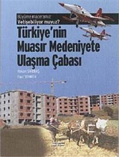 Büyüme Maceramız: Yetişebiliyor muyuz? Türkiye'nin Muasır Medeniyetlere Ulaşma Çabası | Değişim Yayınları (Ciltsiz)