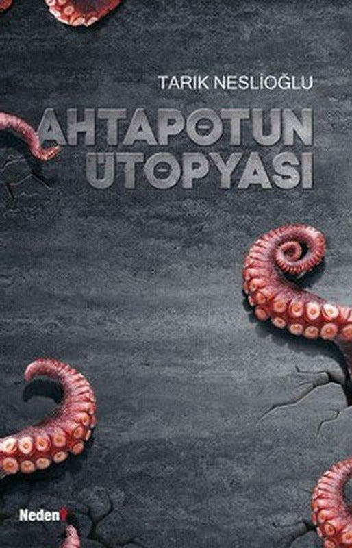 Ahtapotun Ütopyası | Neden Kitap
