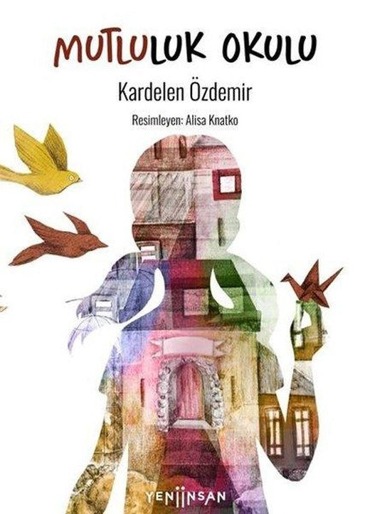 Mutluluk Okulu | Yeni İnsan Yayınevi (İnce Kapak)
