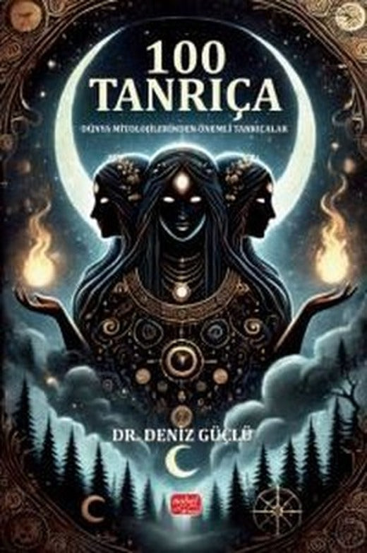 100 Tanrıça - Dünya Mitolojilerinden Önemli Tanrıçalar | Nobel Bilimsel Eserler (İnce Kapak)