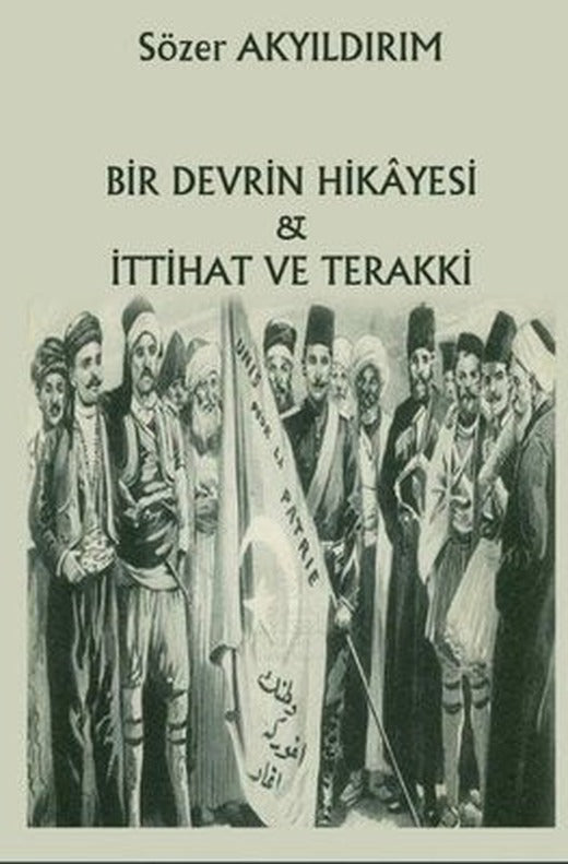 Bir Devrin Hikayesi ve İttihat ve Terakki | Northern Lights