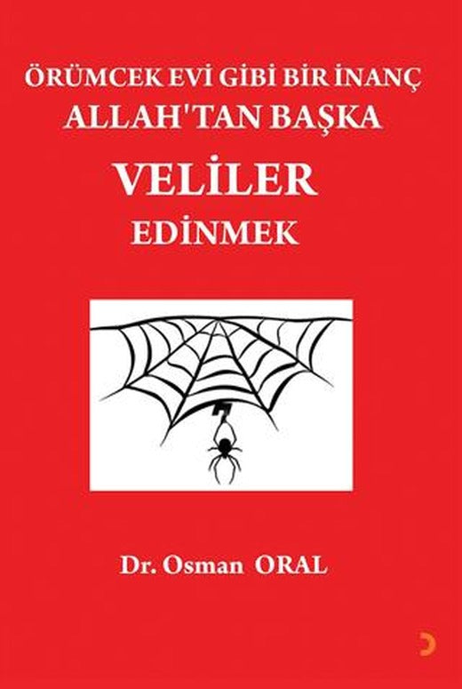 Örümcek Evi Gibi Bir İnanç Allah’tan Başka Veliler Edinmek | Cinius Yayınları (Ciltsiz)