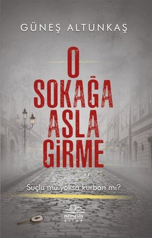 O Sokağa Asla Girme | Nemesis Kitap