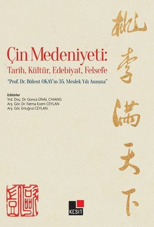 Çin Medeniyeti-Tarih Kültür Edebiyat Felsefe | Kesit Yayınları