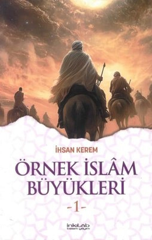 Örnek İslam Büyükleri 1 | İnkılab Yayınları (İnce Kapak)