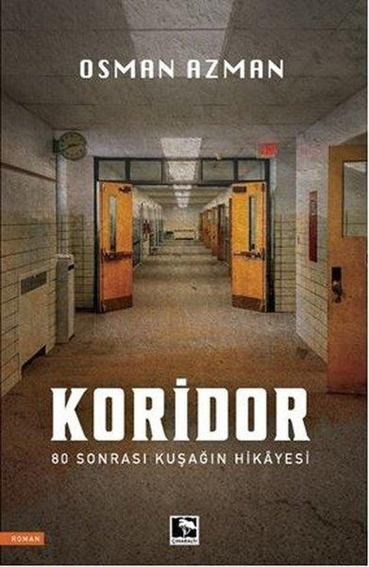 Koridor - 80 Sonrası Kuşağın Hikayesi | Çınaraltı Yayınları (İnce Kapak)