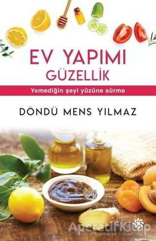 Ev Yapımı Güzellik - Döndü Mens Yılmaz - Doğan Novus