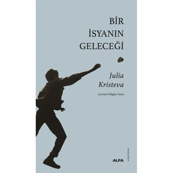 Bir İsyanın Geleceği | Alfa Yayıncılık (İnce Kapak)