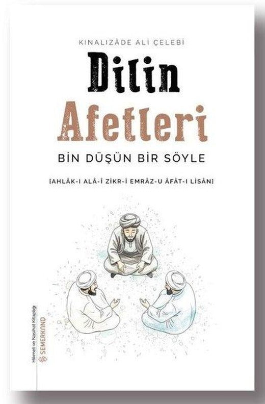 Dilin Afetleri - Bin Düşün Bir Söyle | Semerkand Yayınları (İnce Kapak)
