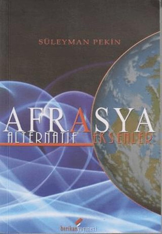 Afrasya - Alternatif Eksenler | Berikan Yayınevi (Ciltsiz)