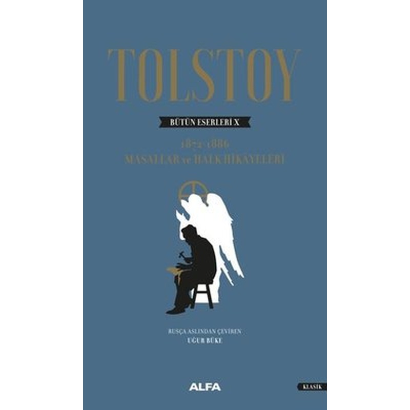Tolstoy Bütün Eserleri 10 - 1872 1886 - Masallar ve Halk Hikayeleri | Alfa Yayınları