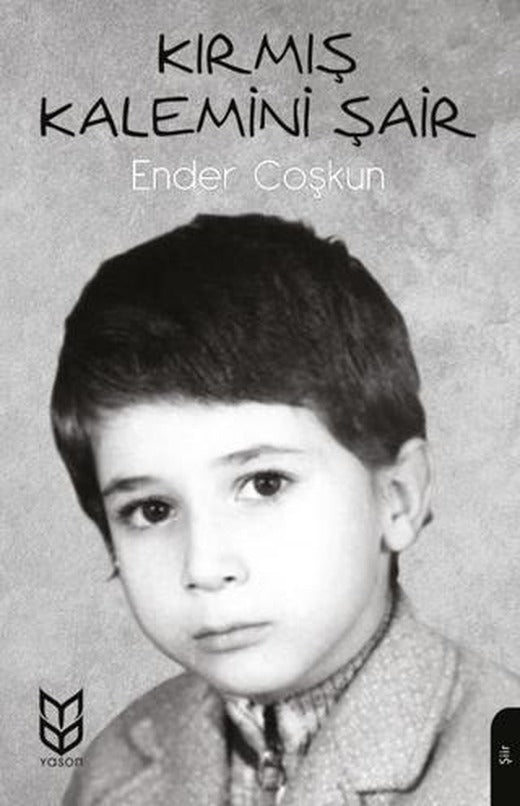 Kırmış Kalemini Şair | Yason Yayıncılık (Ciltsiz)